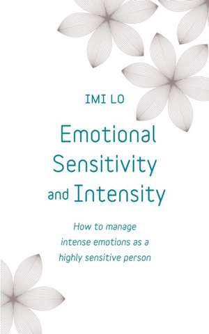 Emotional Sensitivity and Intensity de Imi Lo