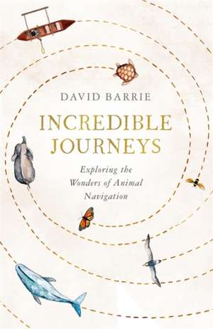 Incredible Journeys de David Barrie