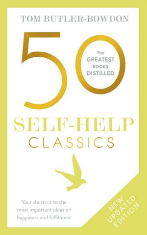 50 Self-Help Classics: Your shortcut to the most important ideas on happiness and fulfilment de Tom Butler Bowdon
