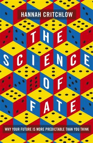 Critchlow, H: Science of Fate de Hannah Critchlow