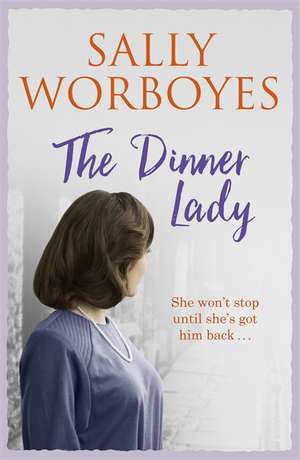 Worboyes, S: The Dinner Lady de Sally Worboyes