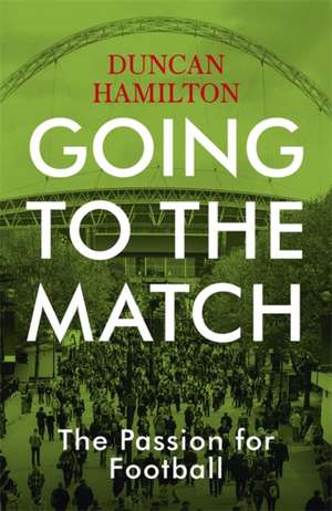 Going to the Match de Duncan Hamilton