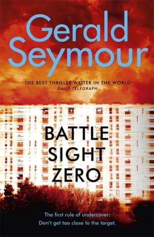 Battle Sight Zero de Gerald Seymour