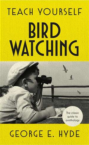 Teach Yourself Bird Watching de George E Hyde