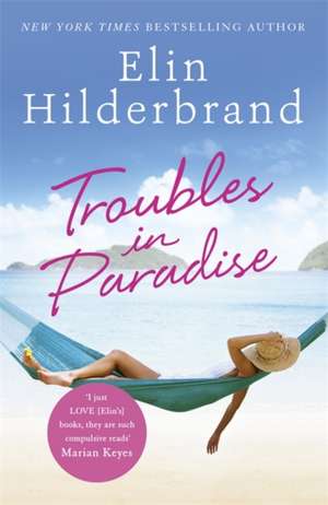 Troubles in Paradise de Elin Hilderbrand