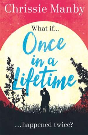 Once in a Lifetime de Chrissie Manby