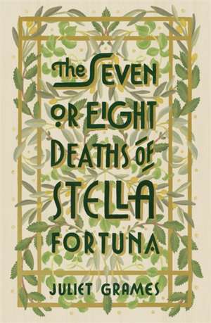 The Seven or Eight Deaths of Stella Fortuna de Juliet Grames