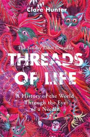 Threads of Life de Clare Hunter