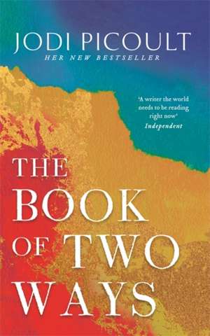 The Book of Two Ways: The stunning bestseller about life, death and missed opportunities de Jodi Picoult