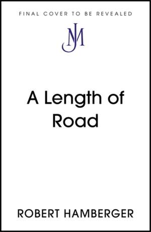 A Length of Road de Robert Hamberger