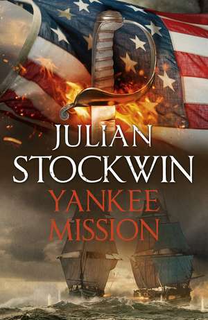 Yankee Mission: Thomas Kydd 25 de Julian Stockwin