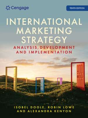 International Marketing Strategy: Analysis, Development and Implementation de Alexandra Kenyon