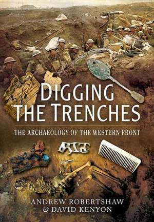 Digging the Trenches de Andrew Robertshaw