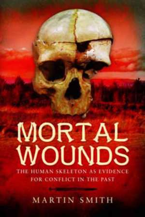 Mortal Wounds de Martin Smith