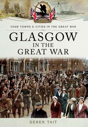 Glasgow in the Great War de Derek Tait