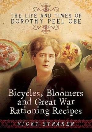 Bicycles, Bloomers and Great War Rationing Recipes de Victoria Straker