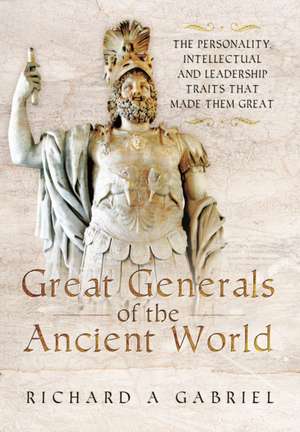 Great Generals of the Ancient World de Richard A Gabriel