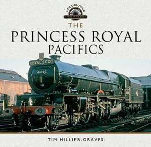 The Princess Royal Pacifics de Tim Hillier-Graves