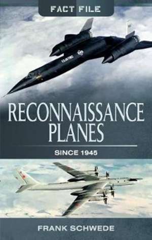 Reconnaissance Planes Since 1945 de Frank Schwede