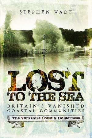 Lost to the Sea de Stephen Wade