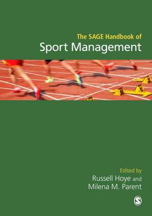 The SAGE Handbook of Sport Management de Russell Hoye