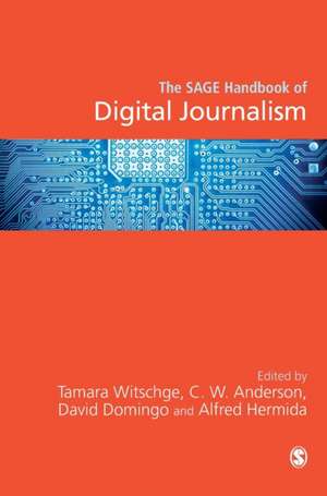 The SAGE Handbook of Digital Journalism de Tamara Witschge