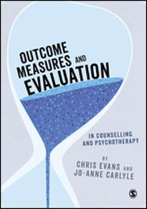 Outcome Measures and Evaluation in Counselling and Psychotherapy de Chris Evans