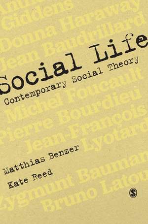 Social Life: Contemporary Social Theory de Matthias Benzer