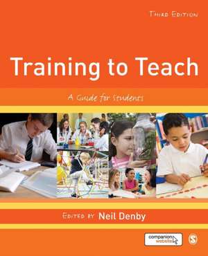 Training to Teach: A Guide for Students de Neil Denby