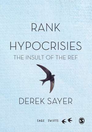Rank Hypocrisies: The Insult of the REF de Derek Sayer
