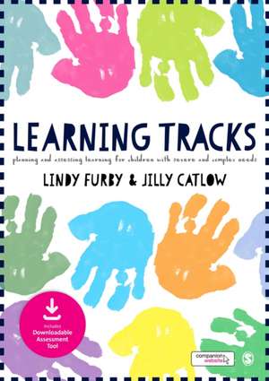 Learning Tracks: Planning and Assessing Learning for Children with Severe and Complex Needs de Lindy Furby