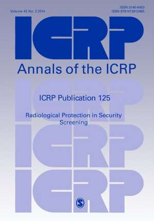 ICRP Publication 125: Radiological Protection in Security Screening de ICRP