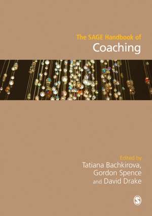 The SAGE Handbook of Coaching de Tatiana Bachkirova