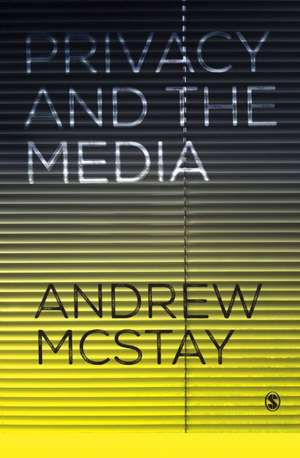 Privacy and the Media de Andrew McStay