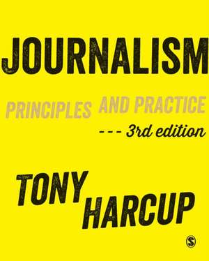 Journalism: Principles and Practice de Tony Harcup