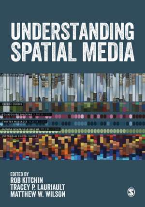 Understanding Spatial Media de Rob Kitchin