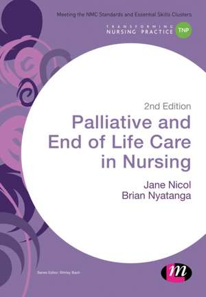 Palliative and End of Life Care in Nursing de Jane Nicol