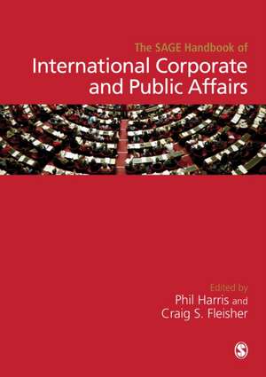 The SAGE Handbook of International Corporate and Public Affairs de Phil Harris