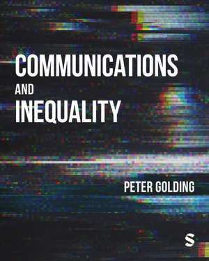 Communications and Inequality de Peter Golding