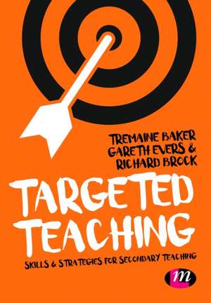 Targeted Teaching: Strategies for secondary teaching de Tremaine Baker