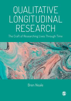 The Craft of Qualitative Longitudinal Research de Bren Neale