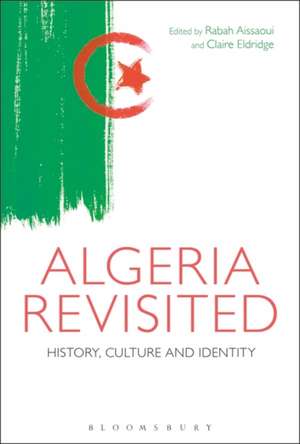 Algeria Revisited: History, Culture and Identity de Rabah Aissaoui