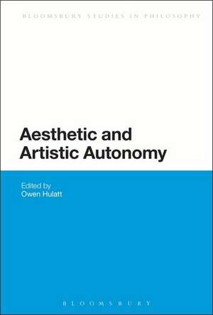 Aesthetic and Artistic Autonomy de Owen Hulatt