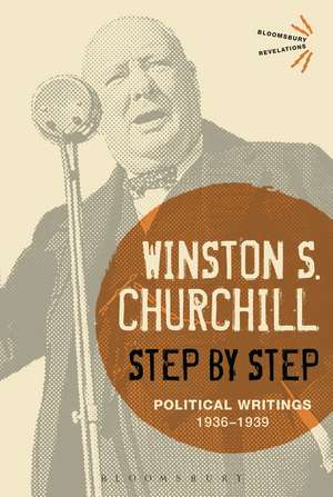 Step By Step: Political Writings: 1936-1939 de Sir Sir Winston S. Churchill