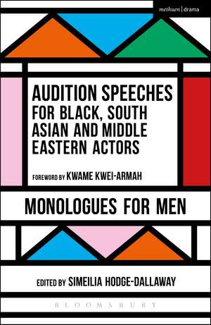 Audition Speeches for Black, South Asian and Middle Eastern Actors: Monologues for Men de Simeilia Hodge-Dallaway