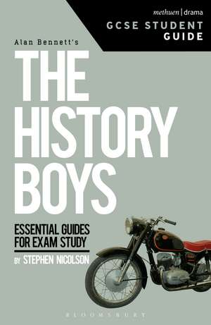 The History Boys GCSE Student Guide de Dr. Steve Nicholson