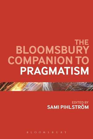 The Bloomsbury Companion to Pragmatism de Sami Pihlstrom