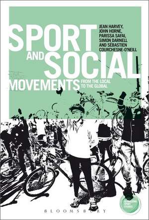 Sport and Social Movements: From the Local to the Global de Jean Harvey