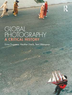 Global Photography: A Critical History de Erina Duganne