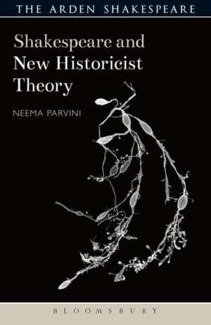 Shakespeare and New Historicist Theory de Dr Neema Parvini